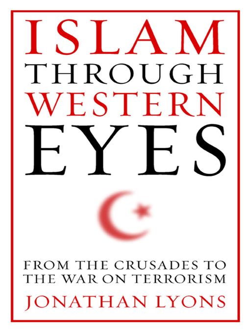 Title details for Islam Through Western Eyes by Jonathan Lyons - Available